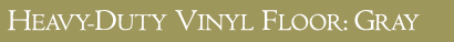 Heavy-Duty Vinyl Floor: Gray